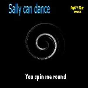 Sally Can Dance - You Spin Me Round mp3