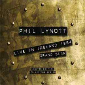 Phil Lynott / Grand Slam - Live In Ireland 1984 mp3