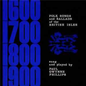Paul Gwynne Phillips - Folk Songs and Ballads of the British Isles mp3