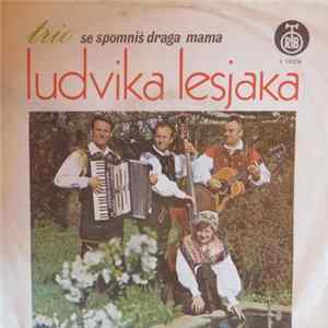 Trio Ludvika Lesjaka - Se Spomniš Draga Mama mp3