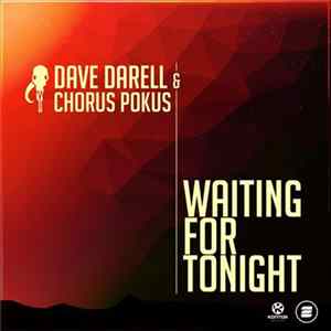Dave Darell & Chorus Pokus - Waiting For Tonight mp3
