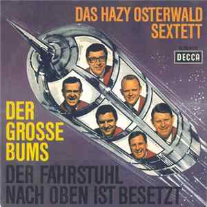 Das Hazy Osterwald Sextett - Der Große Bums / Der Fahrstuhl Nach Oben Ist Besetzt mp3