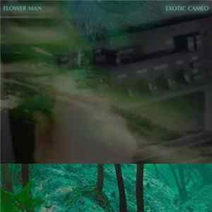 Flower Man - Exotic Cameo mp3