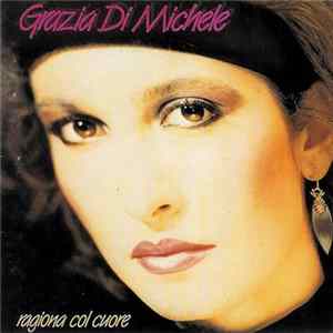 Grazia Di Michele - Ragiona Col Cuore mp3