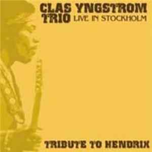 Clas Yngstrom Trio - Tribute To Jimi Hendrix - Live In Stockholm mp3