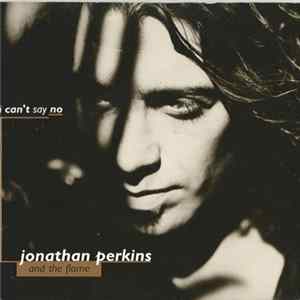 Jonathan Perkins And The Flame - I Can't Say No mp3