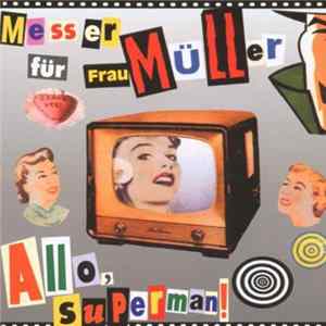 Messer Für Frau Müller - Allo, Superman! mp3