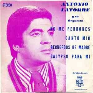 Antonio Latorre Y Su Orquesta - No Me Perdones mp3