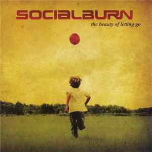 Socialburn - The Beauty Of Letting Go mp3