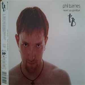Phil Barnes - Never Say Goodbye mp3