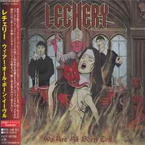 Lechery - We Are All Born Evil mp3