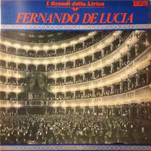 Fernando De Lucia - I Grandi Della Lirica mp3