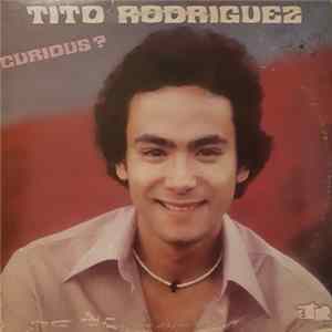 Tito Rodriguez Jr. - Curious? mp3