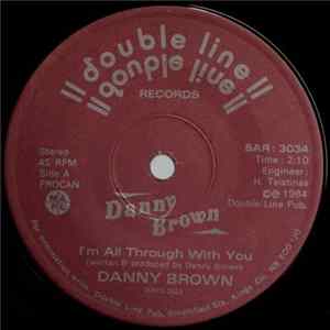 Danny Brown - I'm All Through With You / You Could Have Done Better mp3