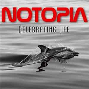Notopia - Celebrating Life mp3