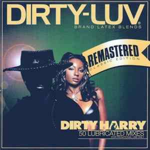 Dirty Harry - Dirty-Luv - Brand Latex Blends mp3