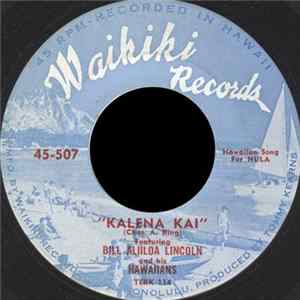 Bill Aliiloa Lincoln And His Hawaiians - Kalena Kai mp3