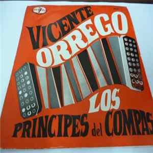 Vicente Orrego - Los Príncipes Del Compás mp3