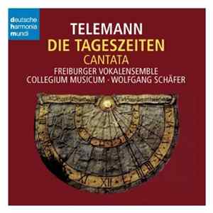Georg Philipp Telemann, Freiburger Vokalensemble, Wolfgang Schäfer, Collegium Musicum Freiburg - Die Tageszeiten - The Times Of The Day (Cantata) mp3