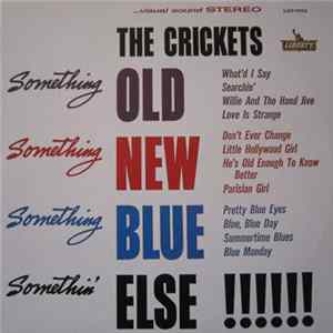 The Crickets - Something Old, Something New, Something Blue, Somethin' Else !!!!!! mp3