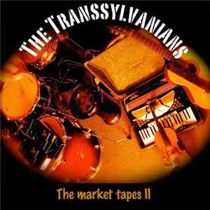 The Transsylvanians - Transsylvanians 2 (The Market Tapes) mp3
