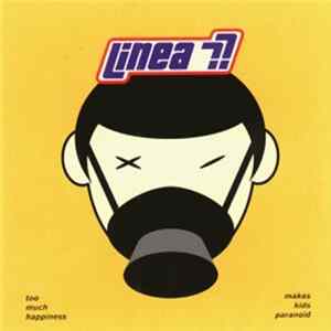 Linea 77 - Too Much Happiness Makes Kids Paranoid mp3