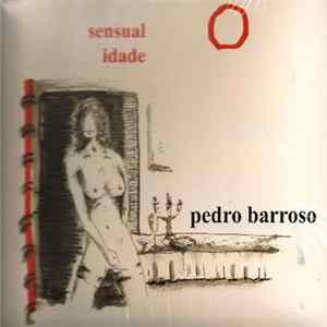 Pedro Barroso - Sensual Idade mp3