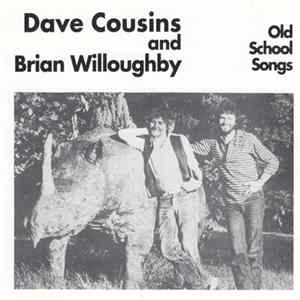 Dave Cousins and Brian Willoughby - Old School Songs mp3