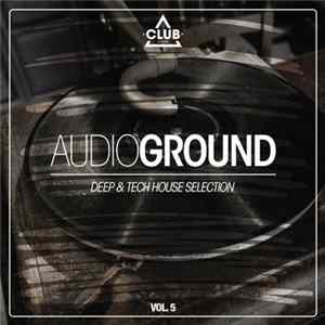 Various - Audioground - Deep & Tech House Selection Vol. 5 mp3