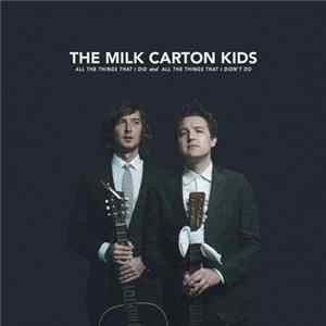The Milk Carton Kids - All The Things That I Did And All The Things That I Didn't Do mp3