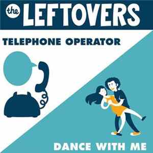 The Leftovers - Telephone Operator / Dance With Me mp3