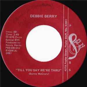Debbie Berry - Till You Say We're Thru mp3