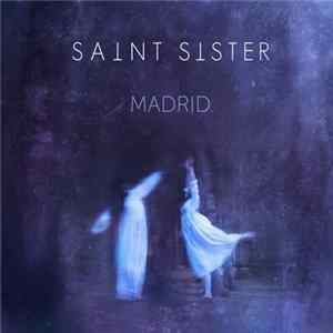 Saint Sister - Madrid mp3
