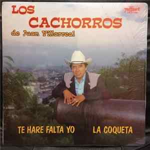 Los Cachorros De Juan Villarreal - Te Hare Falta Yo mp3