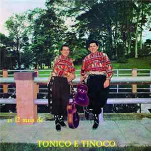 Tonico & Tinoco - As 12 Mais De Tonico & Tinoco mp3