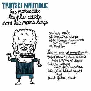Trotski Nautique - Les Morceaux Les Plus Courts Sont Les Moins Longs mp3