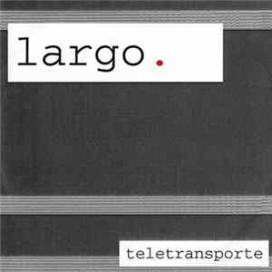 Largo - Teletransporte mp3