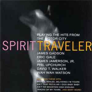 Spirit Traveler - Playing The Hits From The Motor City mp3