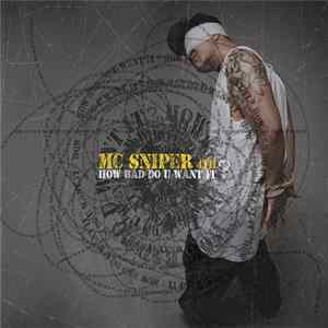 MC Sniper - How Bad Do U Want It? mp3