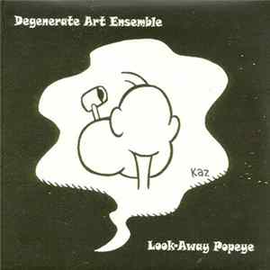 Degenerate Art Ensemble - Look-Away Popeye mp3