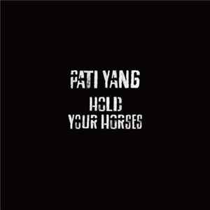 Pati Yang - Hold Your Horses mp3