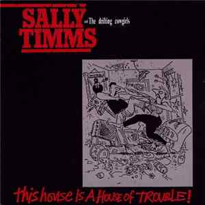Sally Timms And The Drifting Cowgirls - This House Is A House Of Trouble mp3