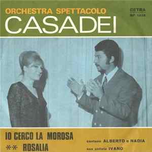 Orchestra Spettacolo Casadei - Io Cerco La Morosa / Rosalia mp3
