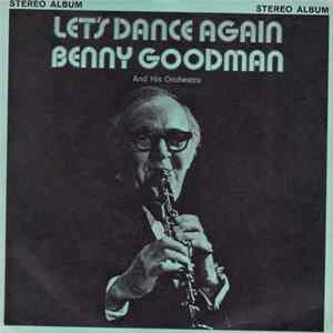 Benny Goodman And His Orchestra - Let's Dance Again mp3