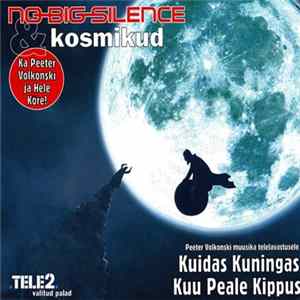 No-Big-Silence & Kosmikud - Kuidas Kuningas Kuu Peale Kippus mp3