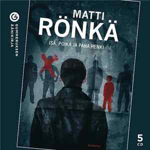 Matti Rönkä - Isä, Poika Ja Paha Henki mp3