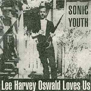 Sonic Youth - Lee Harvey Oswald Loves Us mp3