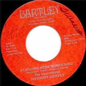 The Inspirational Anthony Curvey - Standing Here Wondering mp3