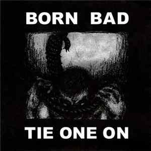Born Bad - Tie One On mp3