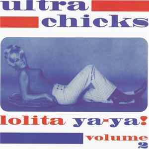 Various - Ultra Chicks Lolita Ya-Ya! Volume 2 mp3